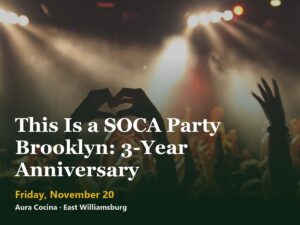 This Is a SOCA Party Brooklyn: 3-Year Anniversary 2026