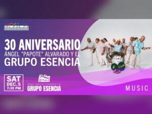 Ángel “Papote” Alvarado y El Grupo Esencia: 30th Anniversary 2026